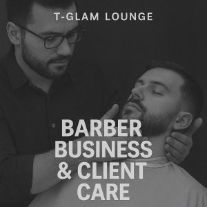 Barber Business & Client Care